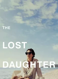 ดูหนังออนไลน์ฟรี ลูกสาวที่สาบสูญ The Lost Daughter (2021)