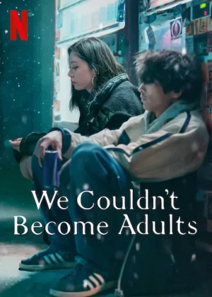 ดูหนังออนไลน์ฟรี We Couldn’t (2021) Become Adults