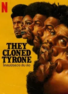 ดูหนัง โคลนนิ่ง ลวง ลับ ล่อ They Cloned Tyrone (2023) | Netflix